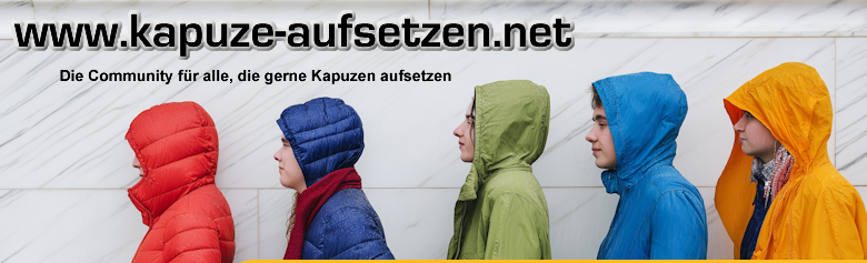www.kapuze-aufsetzen.net - Die Community für alle, die gerne Kapuzen aufsetzen